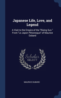 Japanese Life, Love, and Legend
