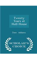 Twenty Years at Hull-House - Scholar's Choice Edition: (English)