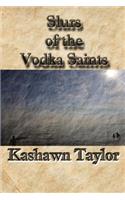 Slurs of the Vodka Saints