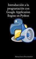 Introduccion a la Programacion Con Google Application Engine En Python