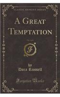 A Great Temptation, Vol. 1 of 3 (Classic Reprint): (English)