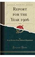 Report for the Year 1906, Vol. 48 (Classic Reprint)