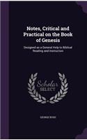 Notes, Critical and Practical on the Book of Genesis: Designed as a General Help to Biblical Reading and Instruction