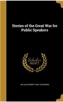 Stories of the Great War for Public Speakers
