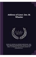 Address of Lieut. Geo. M. Wheeler