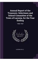 Annual Report of the Treasurer, Selectmen and School Committee of the Town of Laconia, for the Year Ending: 1966-1967