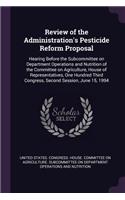 Review of the Administration's Pesticide Reform Proposal: Hearing Before the Subcommittee on Department Operations and Nutrition of the Committee on Agriculture, House of Representatives, One Hundred Third 
