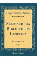 Summario Da Bibliotheca Lusitana, Vol. 3 (Classic Reprint)