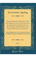 Stenographische Berichte Über Die Verhandlungen Der Durch Die Allerhöchste Verordnung Vom 28. Dezember 1865 Einberufenen Beiden Häuser Des Landtages, Vol. 1