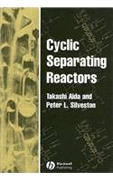 Cyclic Separating Reactors