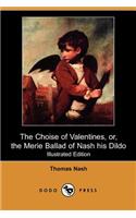 The Choise of Valentines, Or, the Merie Ballad of Nash His Dildo (Illustrated Edition) (Dodo Press)