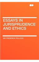 Essays in Jurisprudence and Ethics