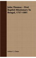 John Thomas - First Baptist Missionary to Bengal, 1757-1801