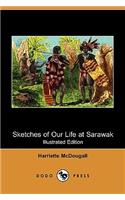 Sketches of Our Life at Sarawak (Illustrated Edition) (Dodo Press)