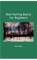 Bow Hunting Basics for Beginners: (English)