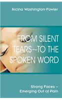 From Silent Tears To the Spoken Word