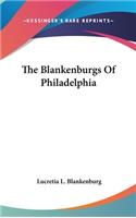 The Blankenburgs of Philadelphia