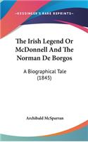 The Irish Legend Or McDonnell And The Norman De Borgos