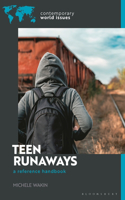 Teen Runaways in America: A Reference Handbook