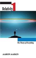 Relativity One - The theory of everything