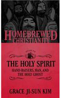 The Homebrewed Christianity Guide to the Holy Spirit