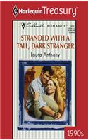 Stranded with a Tall, Dark Stranger