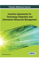 Inventive Approaches for Technology Integration and Information Resources Management