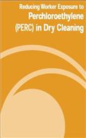 Reducing Worker Exposure to Perchloroethylene (PERC) in Dry Cleaning