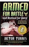 Armed For Battle and Destined For Glory!
