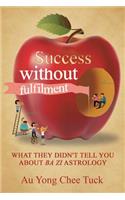 Success without Fulfilment: What They Didn't Tell You about Ba Zi Astrology