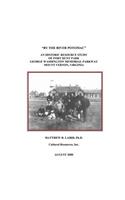 "By the River Potomac": An Historic Resource Study of Fort Hunt Park, George Washington Memorial Parkway, Mount Vernon, Virginia