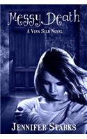 Messy Death: A Vira Silk Novel