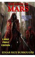 The Gods of Mars - Large Print Edition