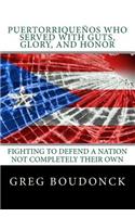 Puertorriquenos Who Served with Guts, Glory, and Honor
