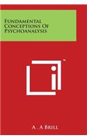 Fundamental Conceptions Of Psychoanalysis