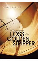 The Loss of the Golden Stripper