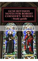 GCSE REVISION NOTES FOR ROBERT CORMIER'S HEROES - Study guide: (All chapters, page-by-page analysis)