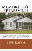 Memories Of Spearsville: A Compilation of Childhood Memories And Stories Handed Down Through The Generations