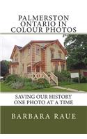 Palmerston Ontario in Colour Photos