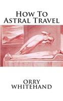 How To Astral Travel