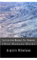 Instruction Manual For Humans: (How Humans Work)(English)