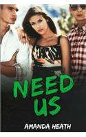 Need Us: (4 Make or Break)