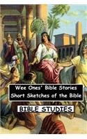 Wee Ones' Bible Stories: Short Sketches of the Bible