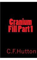 Cranium Fill Part 1