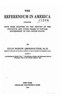 The referendum in America, together with some chapters on the history of the initiative and other phases of popular government in the United States: (English)