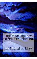 Mind-The Key to Spiritual Healing
