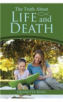 The Truth About Life and Death