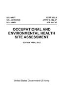 NTRP 4-02.9 U.S. AIR FORCE AFTTP 3-2.82_IP U.S. ARMY ATP 4-02.82 Occupational And Environmental Health Site Assessment APRIL 2012