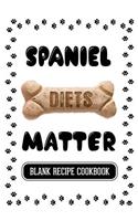 Spaniel Diets Matter