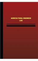 Agricultural Engineer Log (Logbook, Journal - 124 pages, 6 x 9 inches)